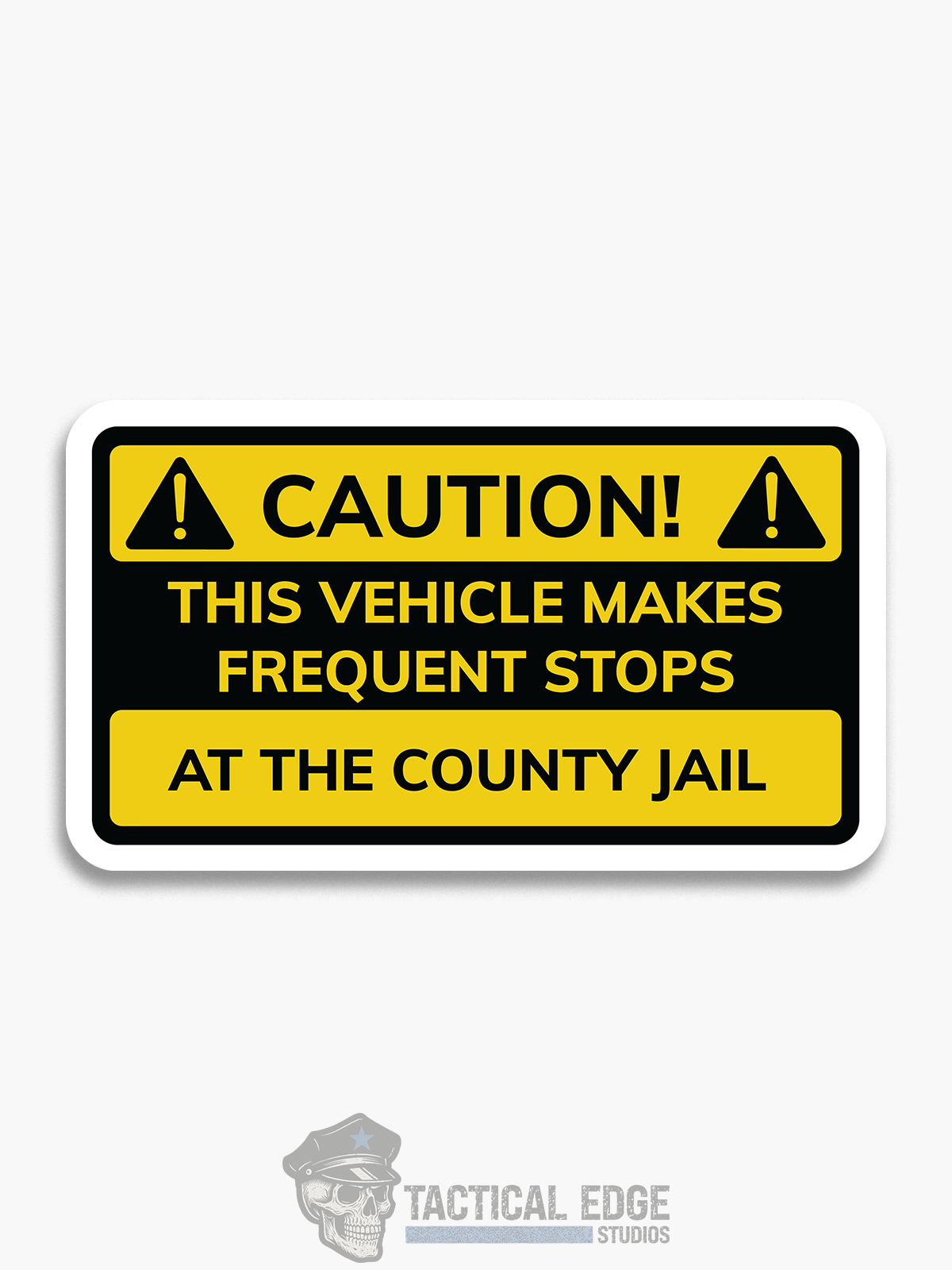 Caution: Vehicle Makes Frequent Stops at County Jail Sticker